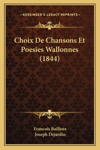 Choix de Chansons Et Poesies Wallonnes (1844)