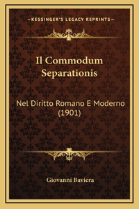 Il Commodum Separationis