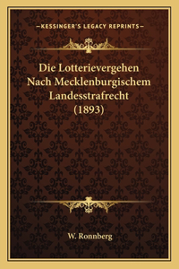 Die Lotterievergehen Nach Mecklenburgischem Landesstrafrecht (1893)