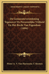 De Gemeenteverordening Tegenover De Persoonlijke Vrijheid En Het Recht Van Eigendom (1894)