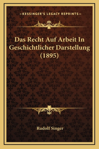 Das Recht Auf Arbeit In Geschichtlicher Darstellung (1895)