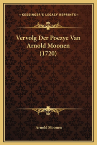 Vervolg Der Poezye Van Arnold Moonen (1720)