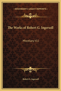 The Works of Robert G. Ingersoll