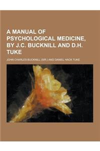 A Manual of Psychological Medicine, by J.C. Bucknill and D.H. Tuke