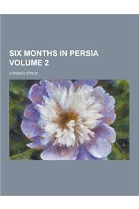 Six Months in Persia Volume 2