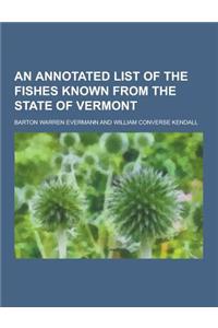 An Annotated List of the Fishes Known from the State of Vermont