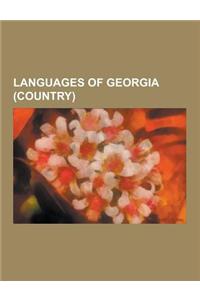 Languages of Georgia (Country): Armenian Language, Assyrian Neo-Aramaic, Azerbaijani Language, Bats Language, Bohtan Neo-Aramaic, Eastern Armenian, Ge