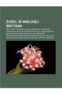 U El W Wielkiej Brytanii: Brytyjscy U Lowcy, Brytyjskie Kluby U Lowe, Grand Prix Wielkiej Brytanii Na U Lu