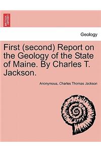 First (Second) Report on the Geology of the State of Maine. by Charles T. Jackson.