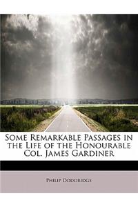 Some Remarkable Passages in the Life of the Honourable Col. James Gardiner
