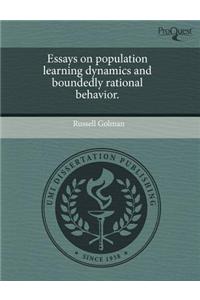 Essays on Population Learning Dynamics and Boundedly Rational Behavior