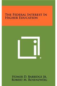 The Federal Interest in Higher Education