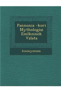 Pannonia -Kori Mythologiai Eml Keinek V Zlata