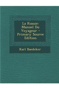 La Russie: Manuel Du Voyageur: Manuel Du Voyageur