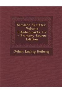 Samlede Skrifter, Volume 6, parts 1-2