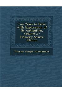 Two Years in Peru, with Exploration of Its Antiquities, Volume 2
