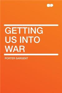 Getting Us Into War
