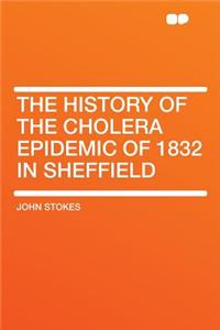 The History of the Cholera Epidemic of 1832 in Sheffield