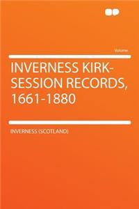 Inverness Kirk-Session Records, 1661-1880