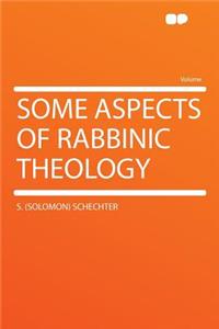 Some Aspects of Rabbinic Theology