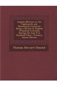 English Metrists in the Eighteenth and Nineteenth Centuries