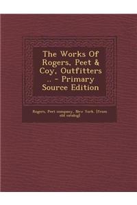 The Works of Rogers, Peet & Coy, Outfitters ..