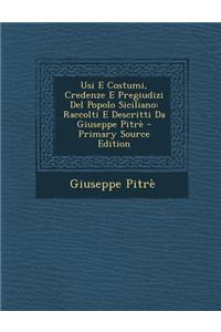 Usi E Costumi, Credenze E Pregiudizi del Popolo Siciliano