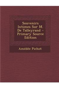 Souvenirs Intimes Sur M. de Talleyrand