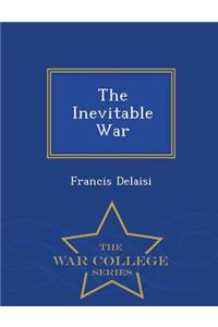 Inevitable War - War College Series