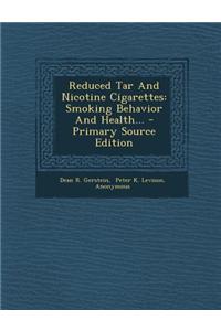 Reduced Tar and Nicotine Cigarettes: Smoking Behavior and Health...