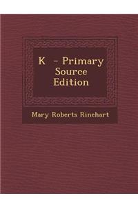 K - Primary Source Edition