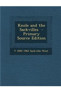 Knole and the Sackvilles - Primary Source Edition