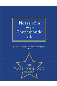 Notes of a War Correspondent - War College Series