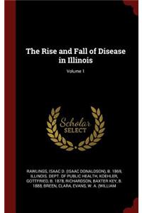 The Rise and Fall of Disease in Illinois; Volume 1