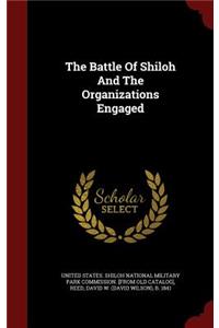 The Battle of Shiloh and the Organizations Engaged