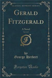 Gerald Fitzgerald, Vol. 2 of 3: A Novel (Classic Reprint)