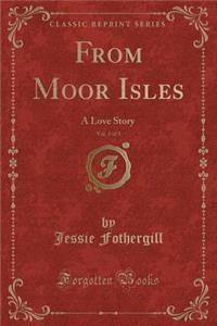 From Moor Isles, Vol. 3 of 3