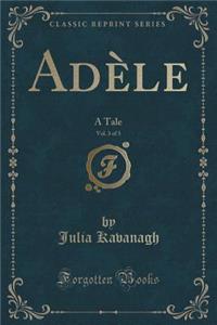 Adèle, Vol. 3 of 3
