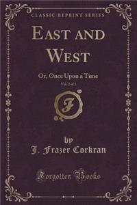 East and West, Vol. 2 of 3
