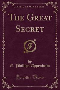 The Great Secret (Classic Reprint)