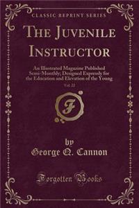 The Juvenile Instructor, Vol. 22