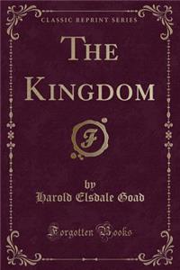 The Kingdom (Classic Reprint)