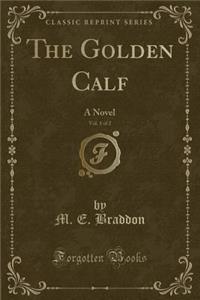 The Golden Calf, Vol. 1 of 2