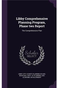 Libby Comprehensive Planning Program, Phase Two Report
