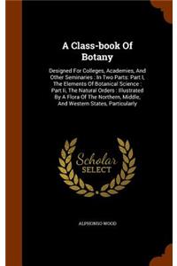A Class-book Of Botany