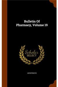 Bulletin of Pharmacy, Volume 19