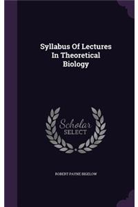 Syllabus Of Lectures In Theoretical Biology