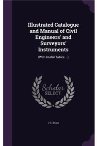 Illustrated Catalogue and Manual of Civil Engineers' and Surveyors' Instruments