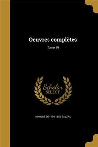 Oeuvres complètes; Tome 19