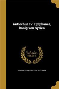 Antiochus IV. Epiphanes, könig von Syrien